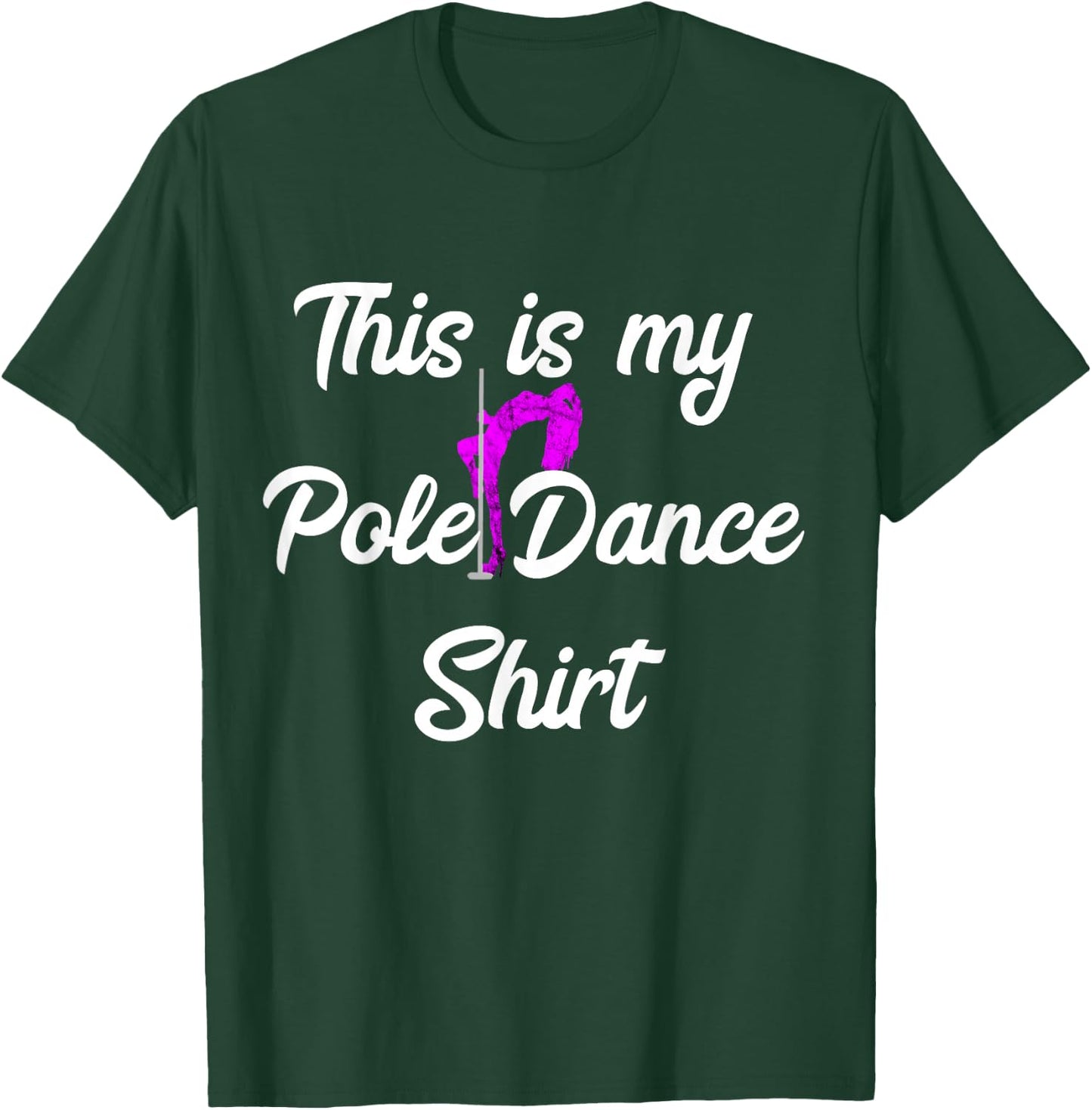 Stripper Bar Dancer This Is My Pole Dance T-Shirt - T-Shirt | Forest
