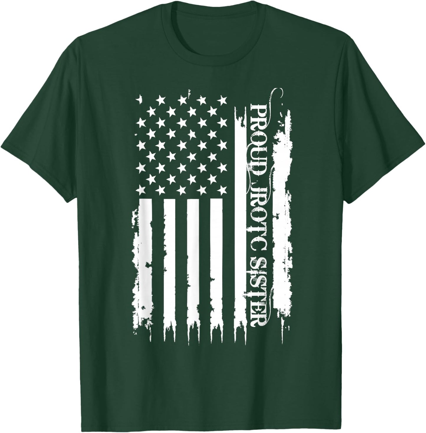 Proud JROTC Sister United States Distressed w US Flag T-Shirt - T-Shirt | Forest