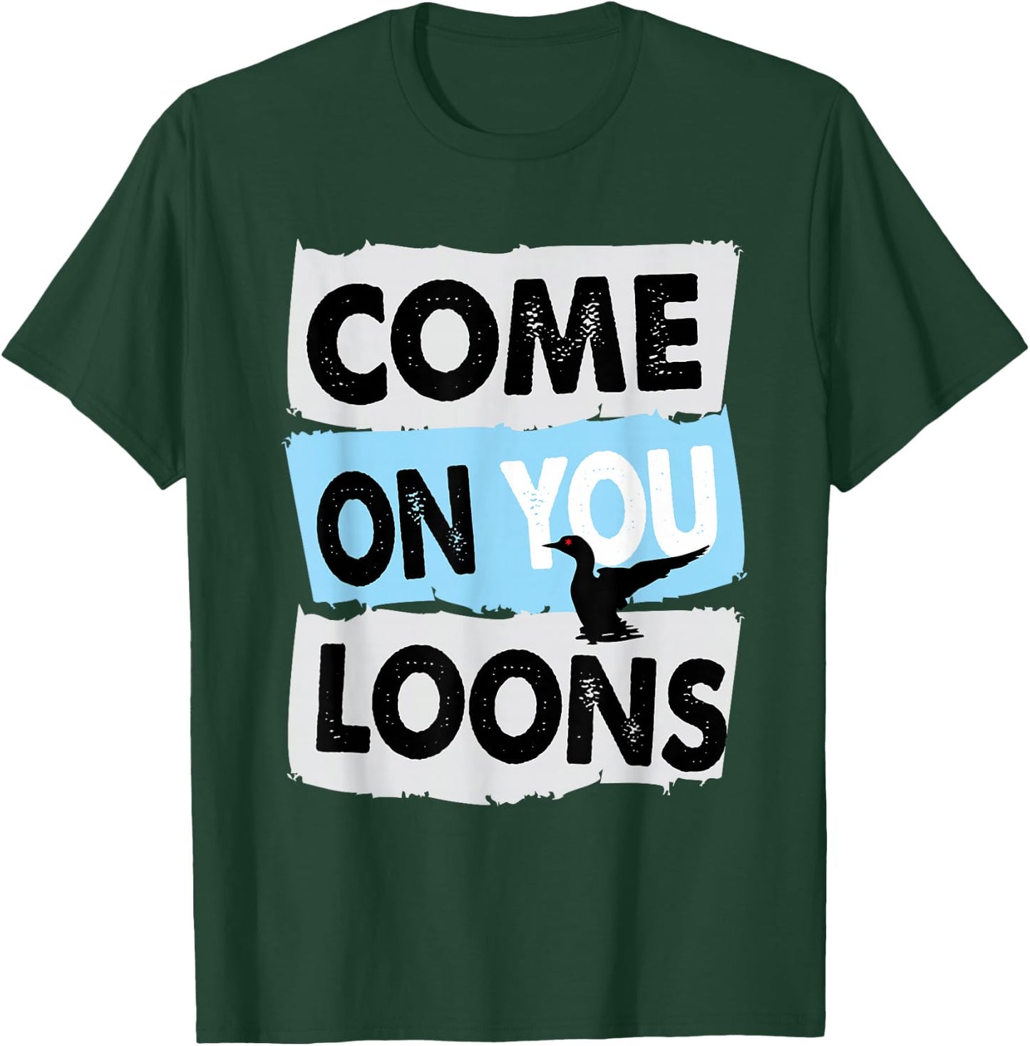 Minnesota Soccer Loon Come on You Loons T-Shirt - T-Shirt | Forest