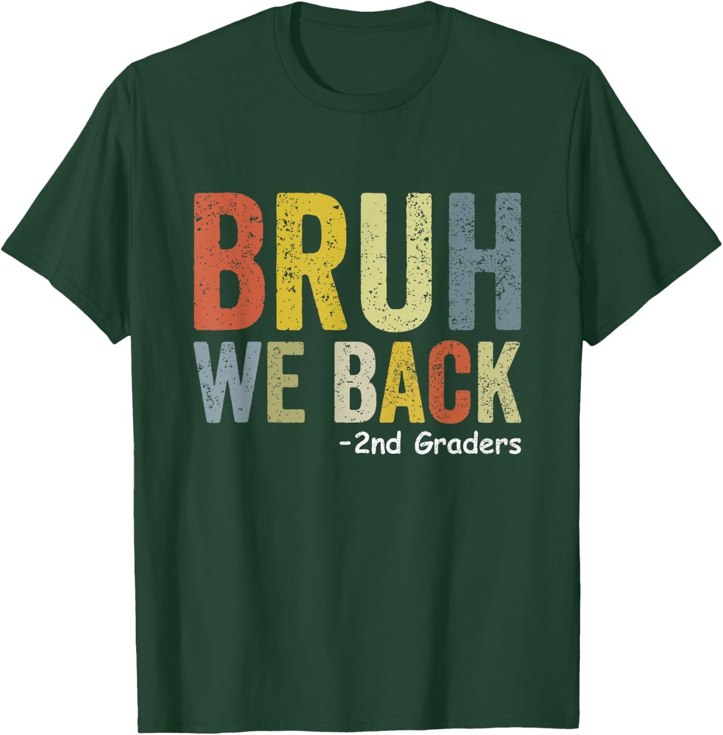 Bruh We Back 2nd Grade Back to School Second Grade T-Shirt - T-Shirt | Forest