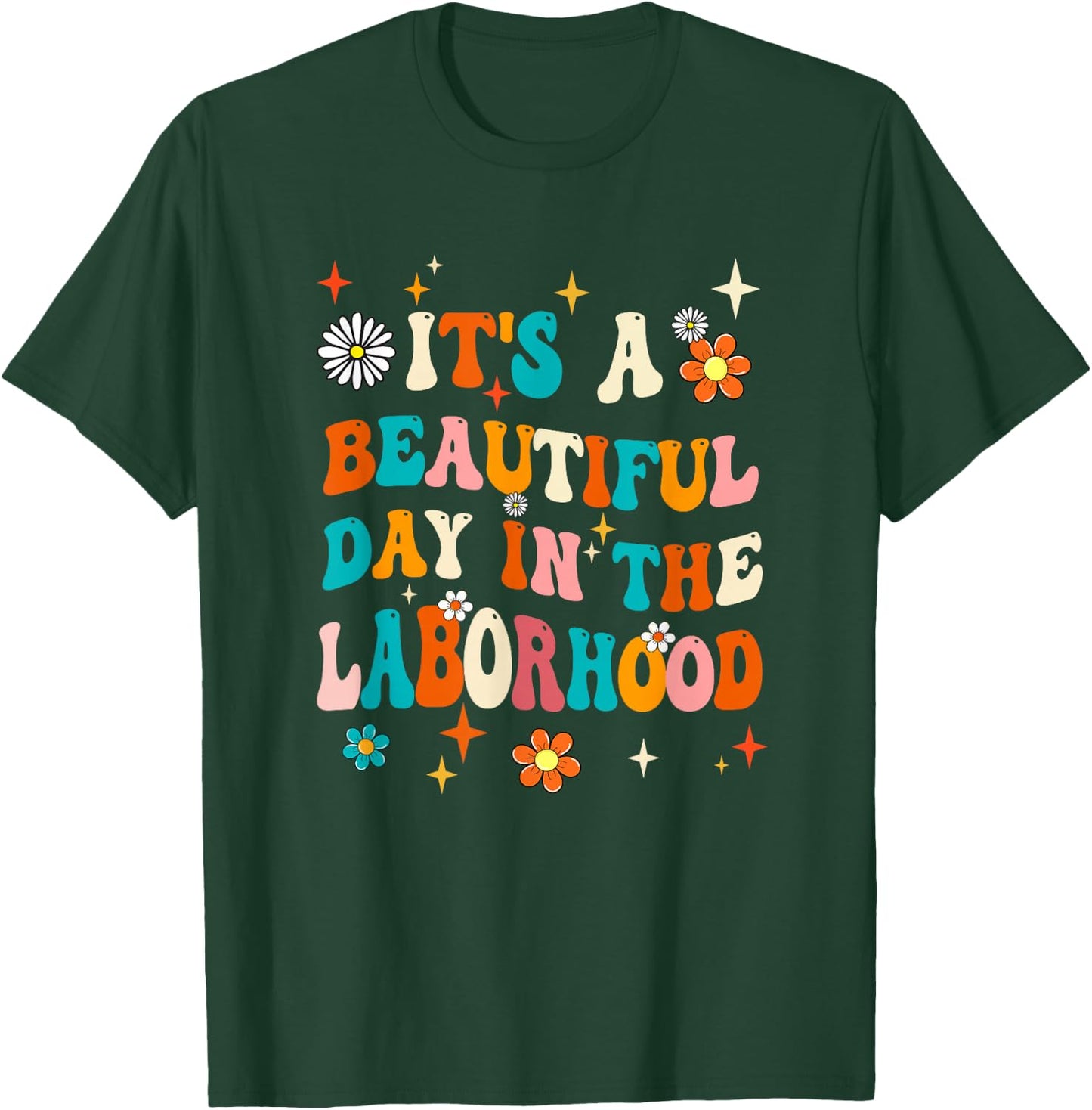 Labor & Delivery Nurse It's A Beautiful Day In The Laborhood T-Shirt - T-Shirt | Forest