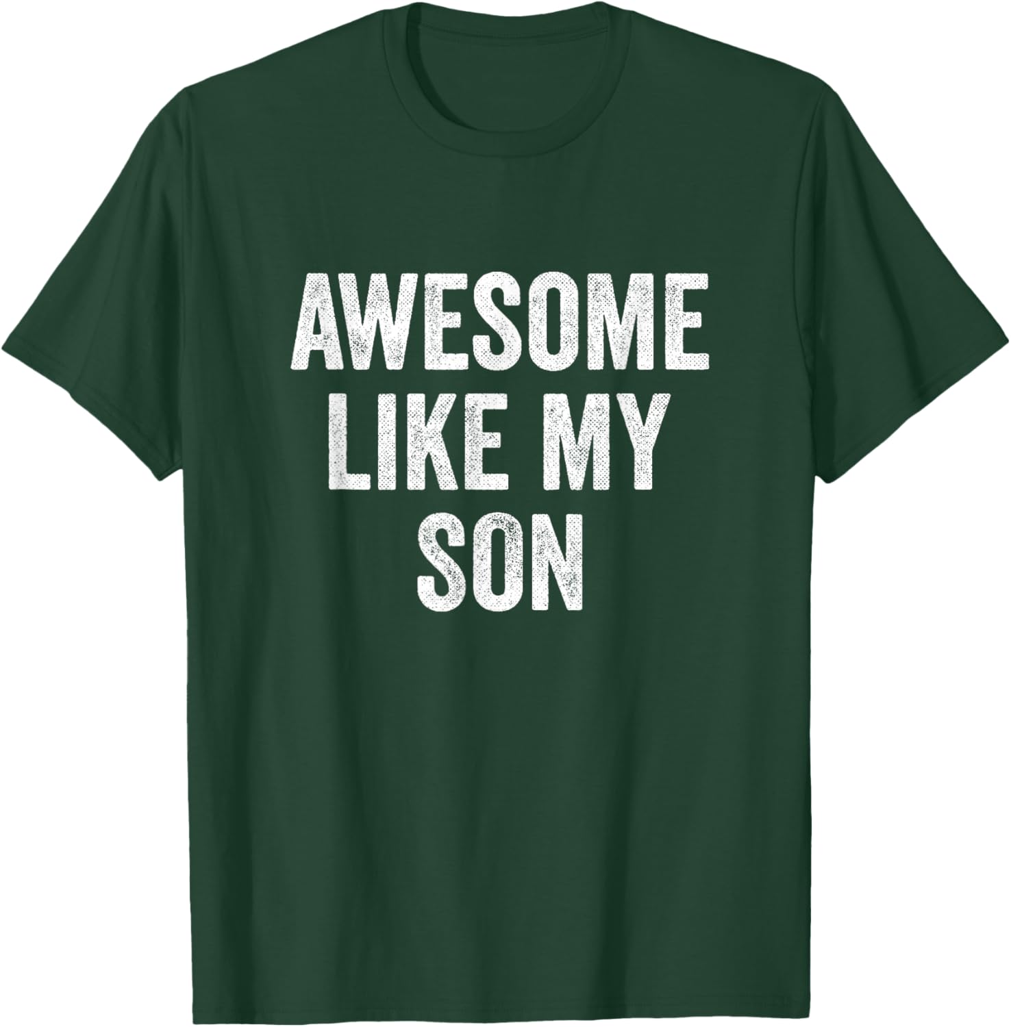 Awesome Like My Son T-Shirt - T-Shirt | Forest