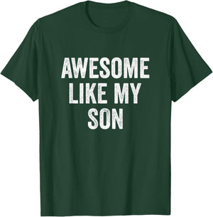 Awesome Like My Son T-Shirt - T-Shirt | Forest
