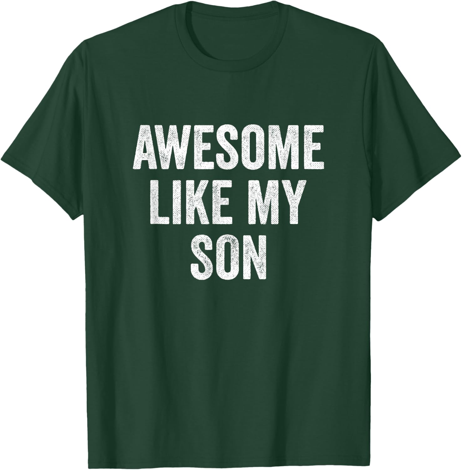 Awesome Like My Son T-Shirt - T-Shirt | Forest