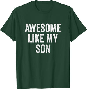 Awesome Like My Son T-Shirt - T-Shirt | Forest