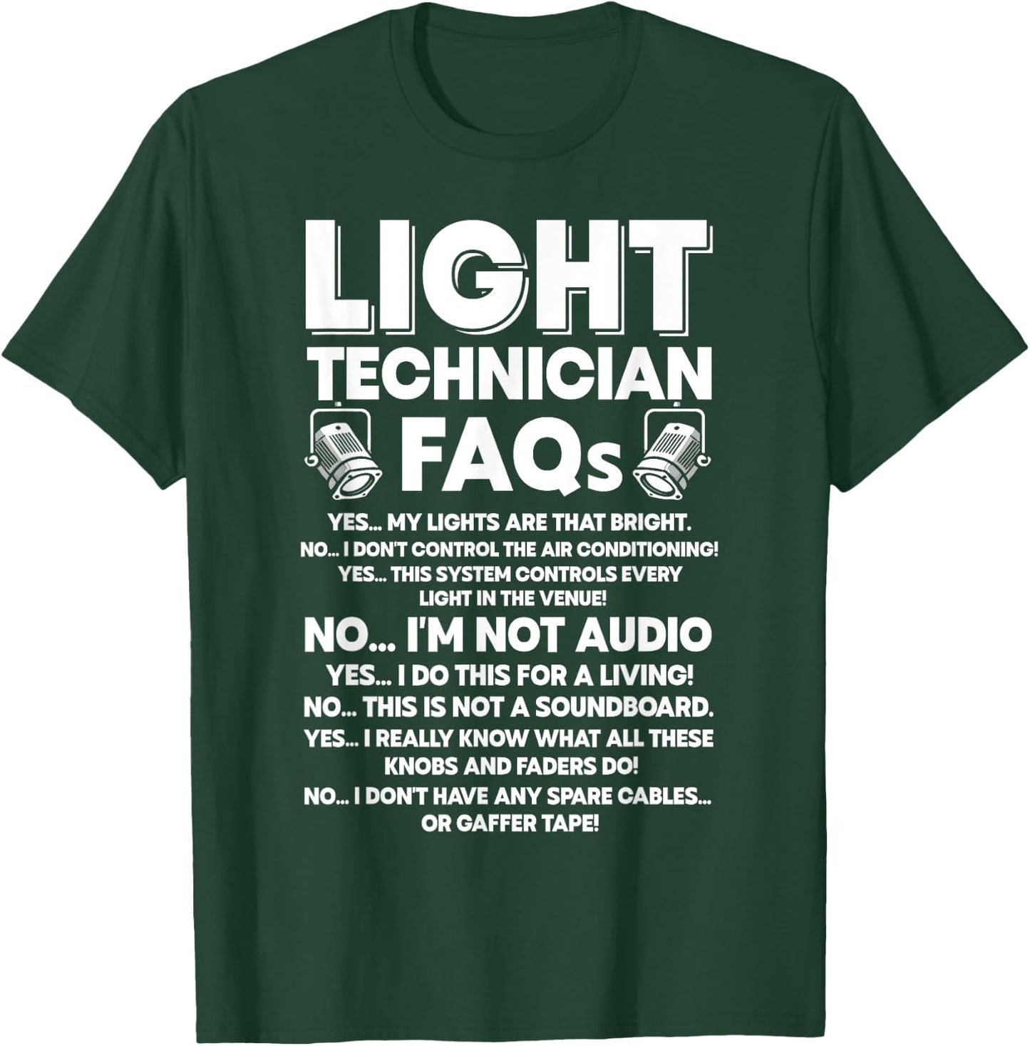 Lighting Tech FAQ Funny Light Guy Stage Technician T-Shirt - T-Shirt | Forest