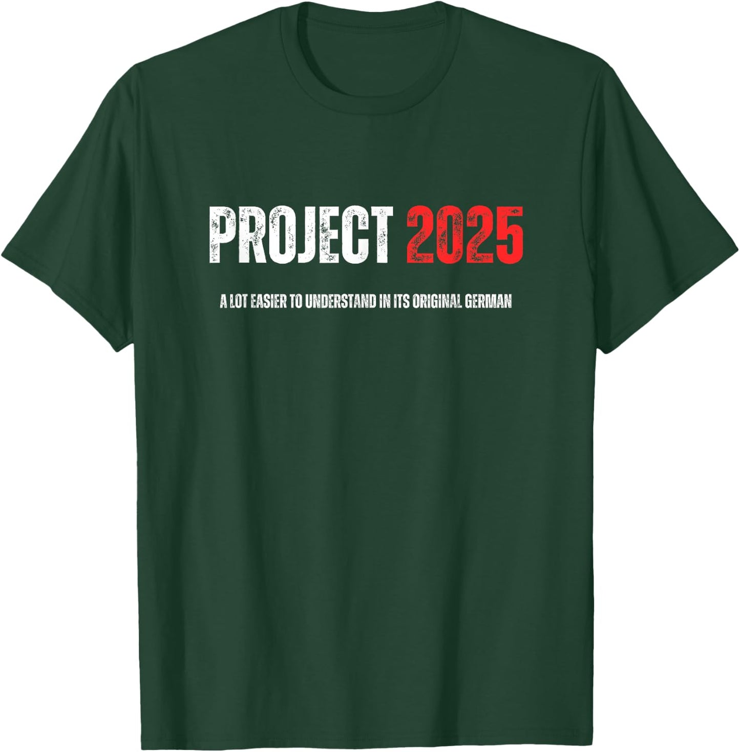 Project 2025 Easier To Understand In Its Original German T-Shirt - T-Shirt | Forest