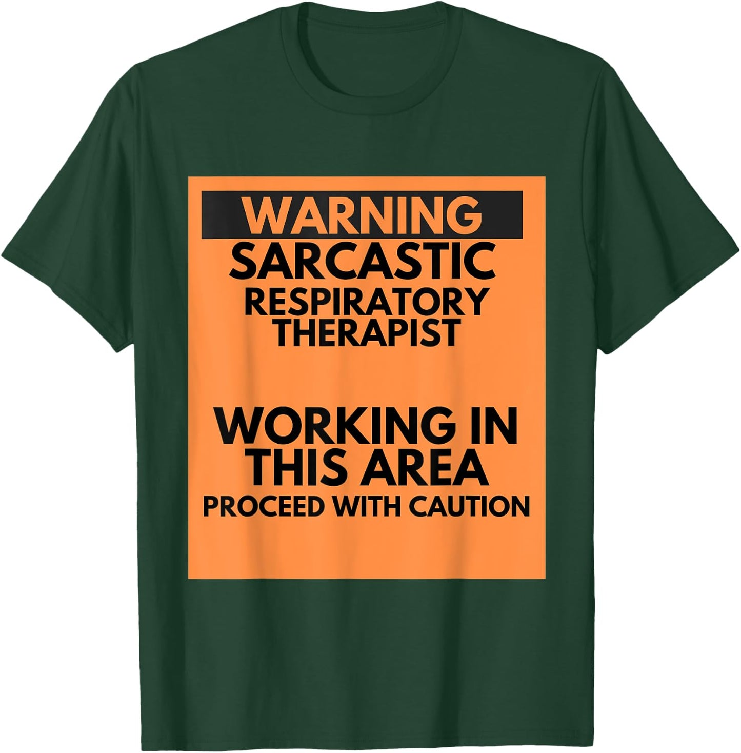 Warning Sarcastic Respiratory Therapist Occupation Gift T-Shirt - T-Shirt | Forest