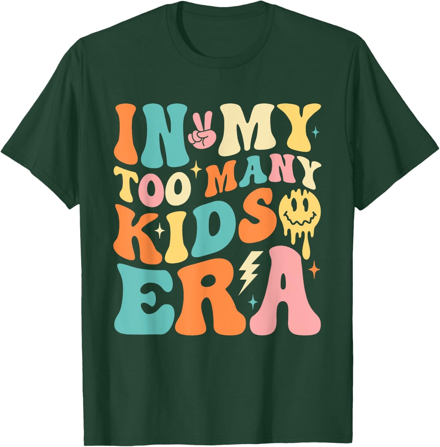 In My Too Many Kids Era Funny Mom Dad Kids T-Shirt - T-Shirt | Forest