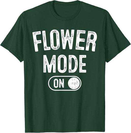 Flower Mode On Costume Funny Gardening Gift Florist Botanist T-Shirt - T-Shirt | Forest
