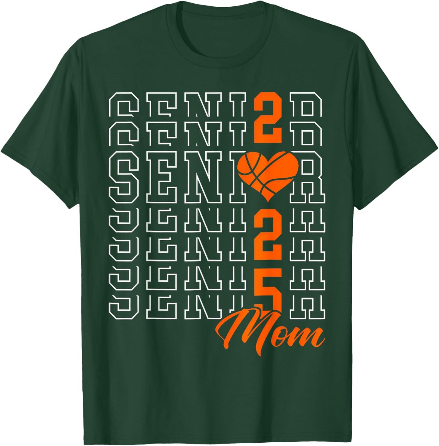 Basketball Senior Mom Graduation Class of 2025 Senior 25 T-Shirt - T-Shirt | Forest