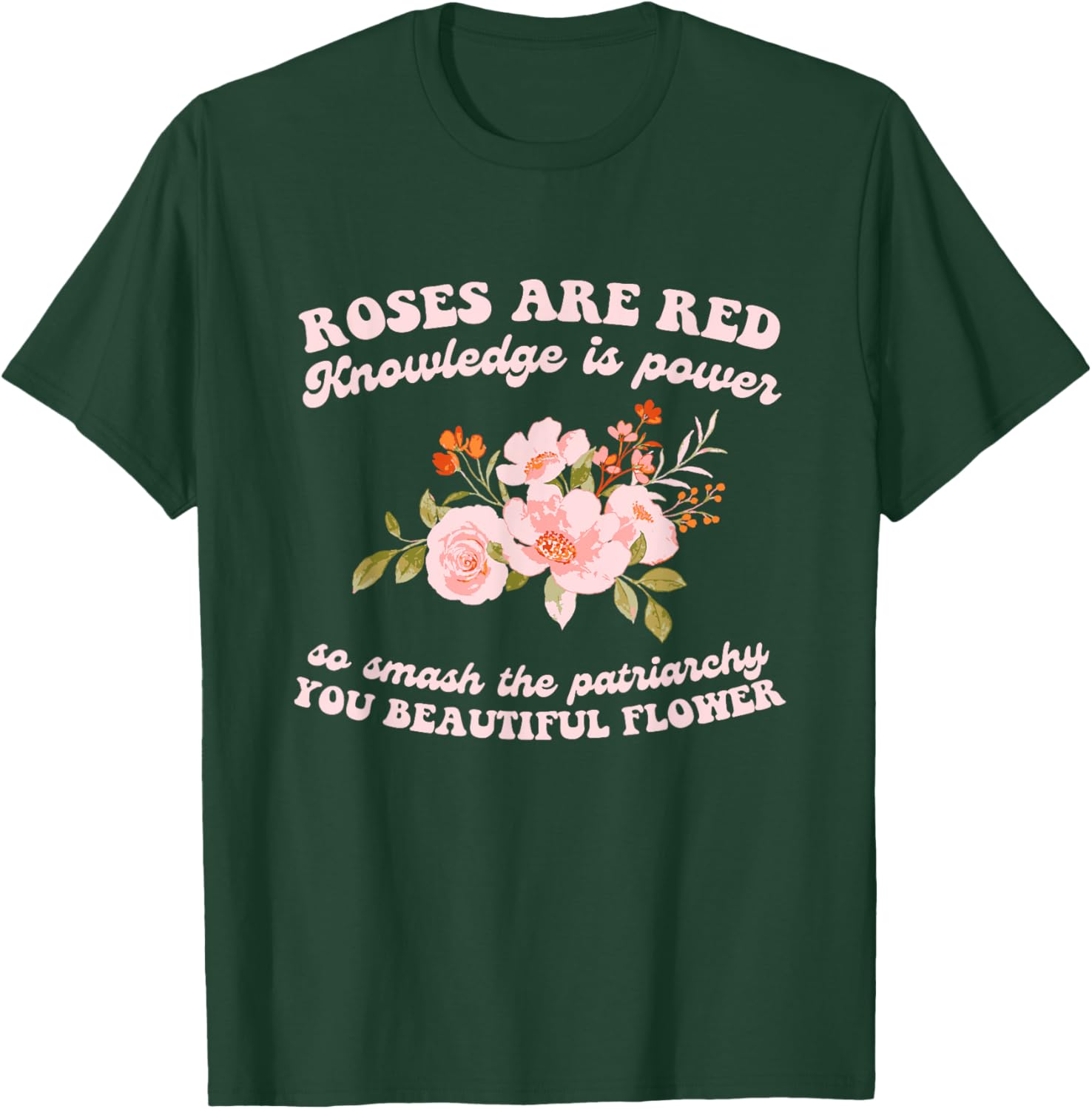 Roses Are Red Knowledge Is Power So Smash The Patriarchy T-Shirt - T-Shirt | Forest