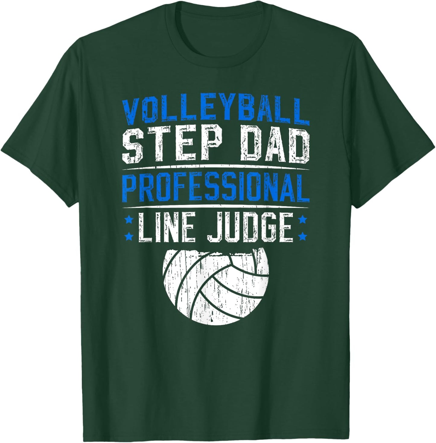 Volleyball Step-Dad Line Judge Volleyball Player Stepfather T-Shirt - T-Shirt | Forest