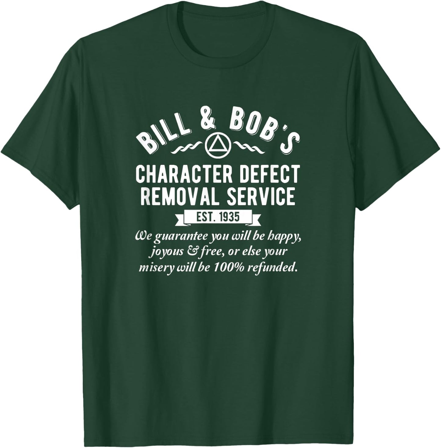 Bill & Bob's Character Defect Removal Service AA NA T-Shirt - T-Shirt | Forest