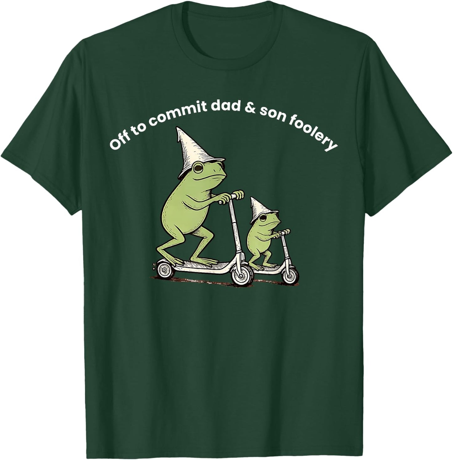 Off to Commit Dad and Son Foolery Dad Frog T-Shirt - T-Shirt | Forest