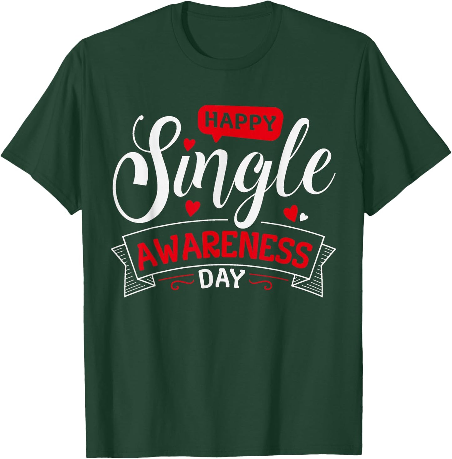 Happy Single Awareness Day Funny Anti-Valentines Day T-Shirt - T-Shirt | Forest
