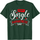 Happy Single Awareness Day Funny Anti-Valentines Day T-Shirt - T-Shirt | Forest