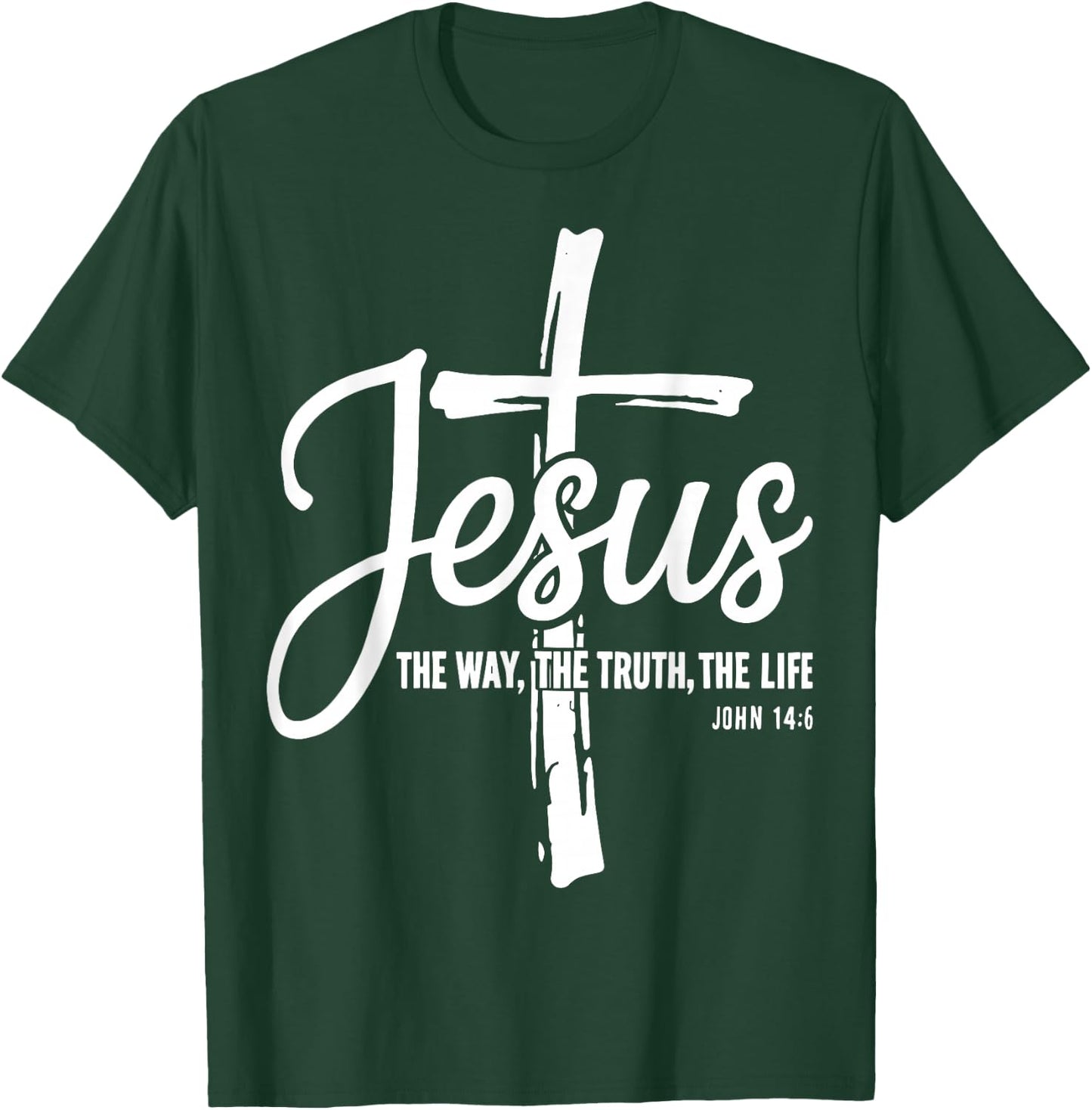Jesus The Way The Truth The Life John 14:6 Christian T-Shirt - T-Shirt | Forest