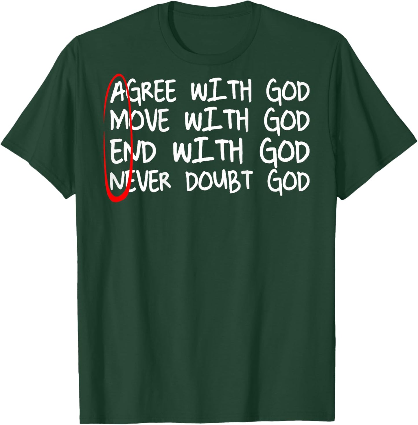 Amen Agree With God Move With God End With God (on back) T-Shirt - T-Shirt | Forest