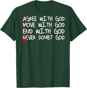 Amen Agree With God Move With God End With God (on back) T-Shirt - T-Shirt | Forest