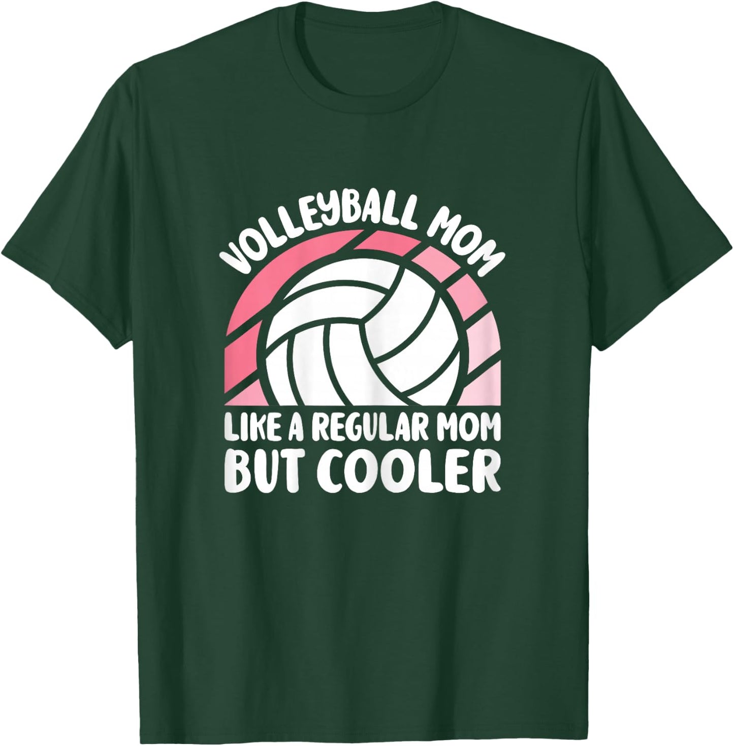 Volleyball Mom Like A Regular Mom But Cooler Cute Volleyball T-Shirt - T-Shirt | Forest