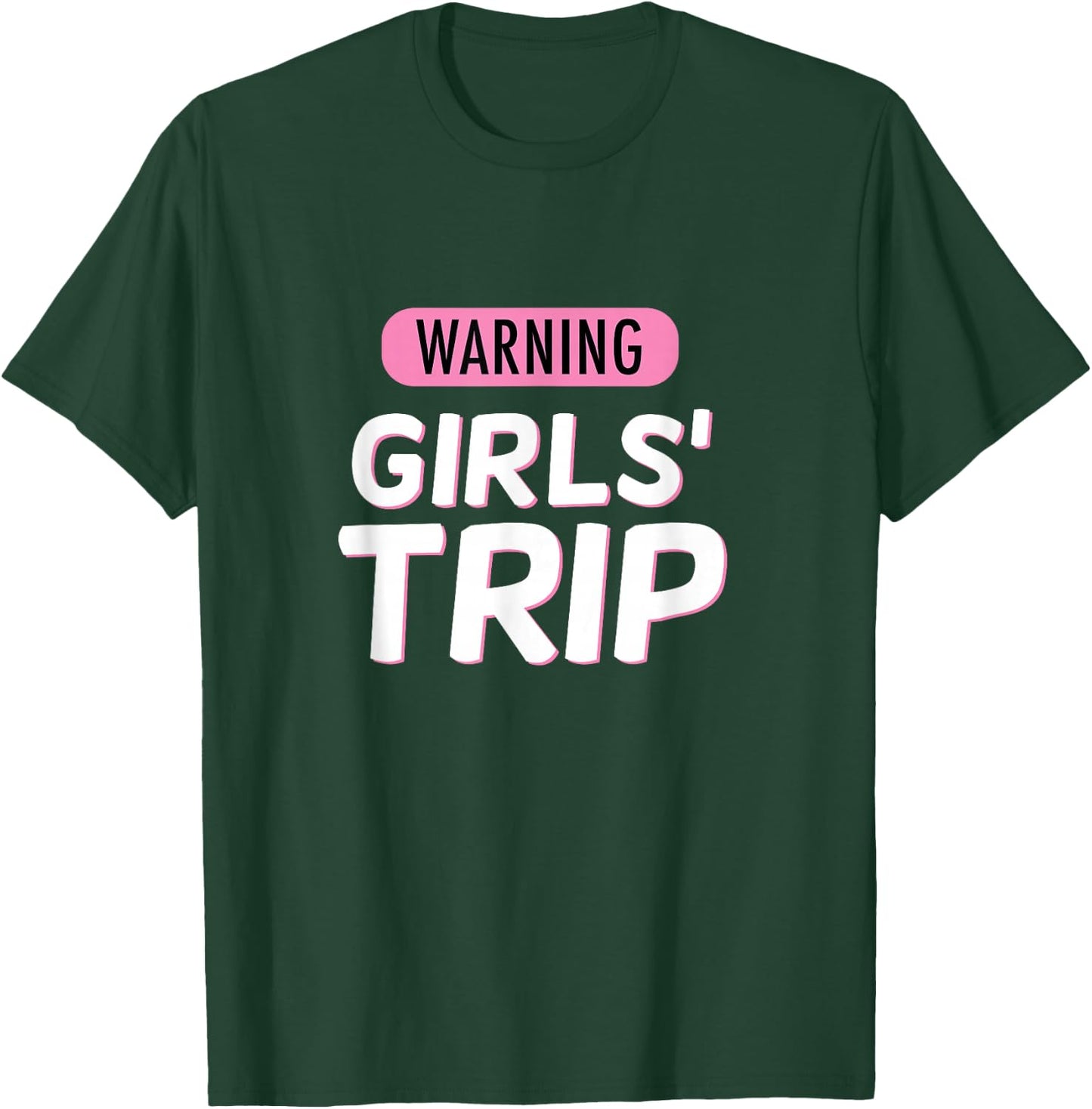 Warning Girls Trip, Cute Graphic Squad Vacation T-Shirt - T-Shirt | Forest