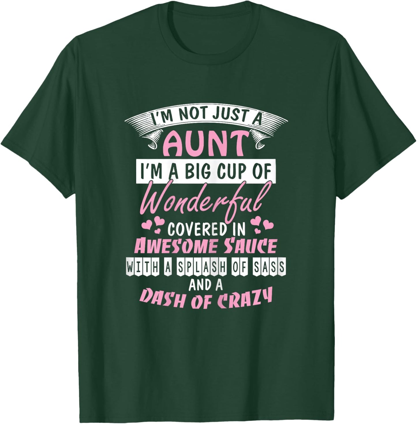 I'm Not Just an Aunt I'm a Big Cup of Wonderful Shirt T-Shirt - T-Shirt | Forest