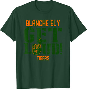 Blanche Ely High School GET LOUD Tigers T-Shirt - T-Shirt | Forest