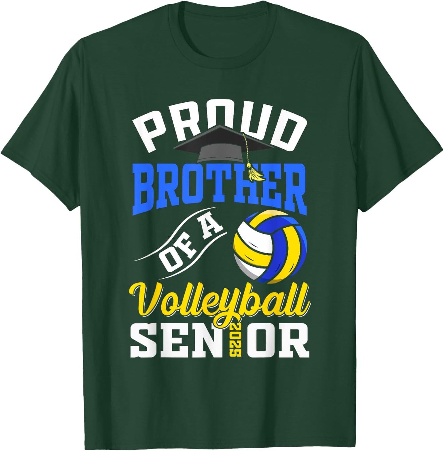 Proud brother of a volleyball Senior class of 2025 graduate T-Shirt - T-Shirt | Forest