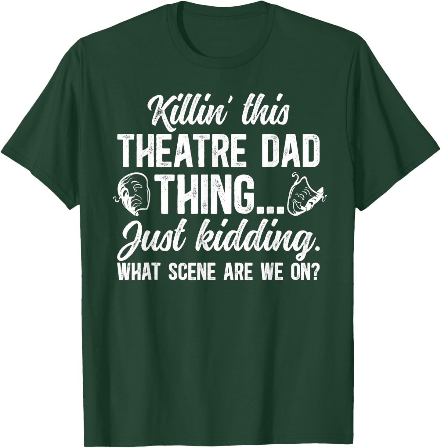 Theatre Dad Thing Theatre Actress Dad Theater Father T-Shirt - T-Shirt | Forest