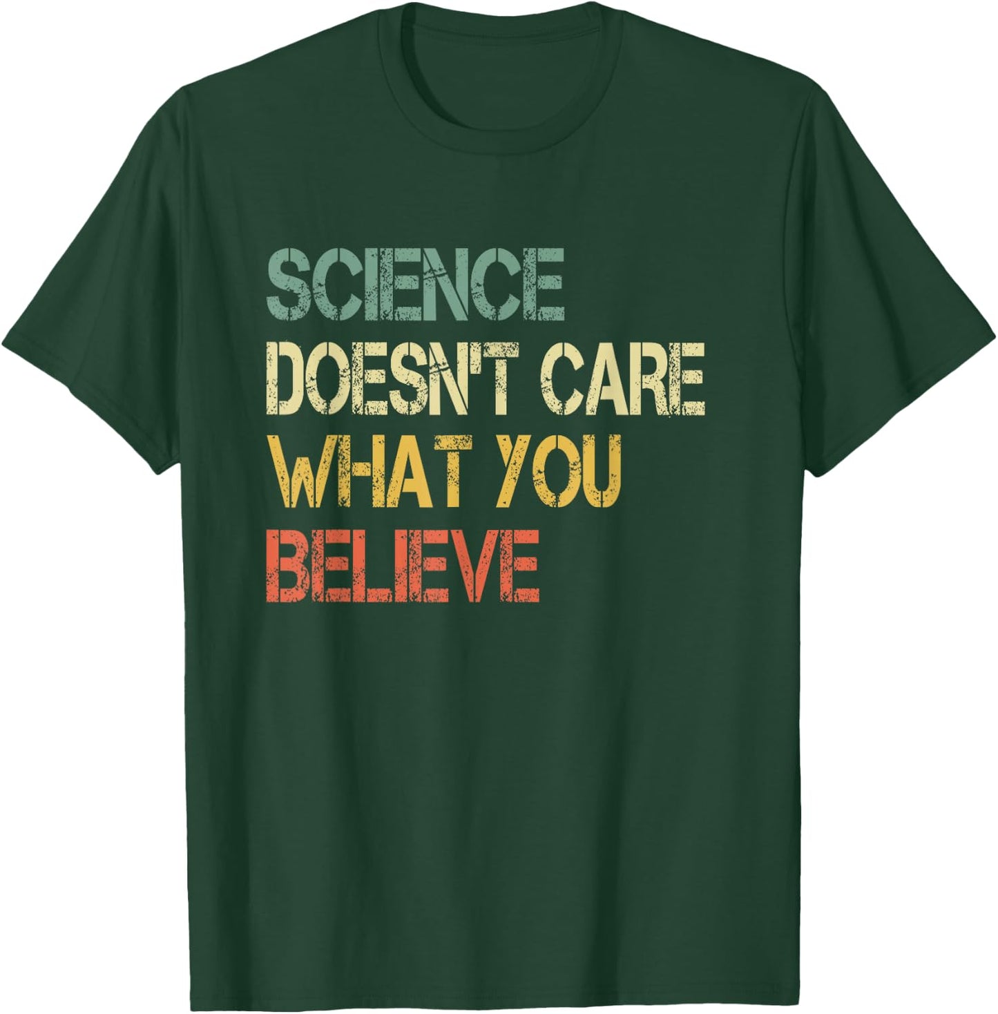 Funny Science Doesn't Care What You Believe Men Teacher Nerd T-Shirt - T-Shirt | Forest
