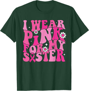 I Wear Pink For My Sister Breast Cancer Awareness Women Kids T-Shirt - T-Shirt | Forest