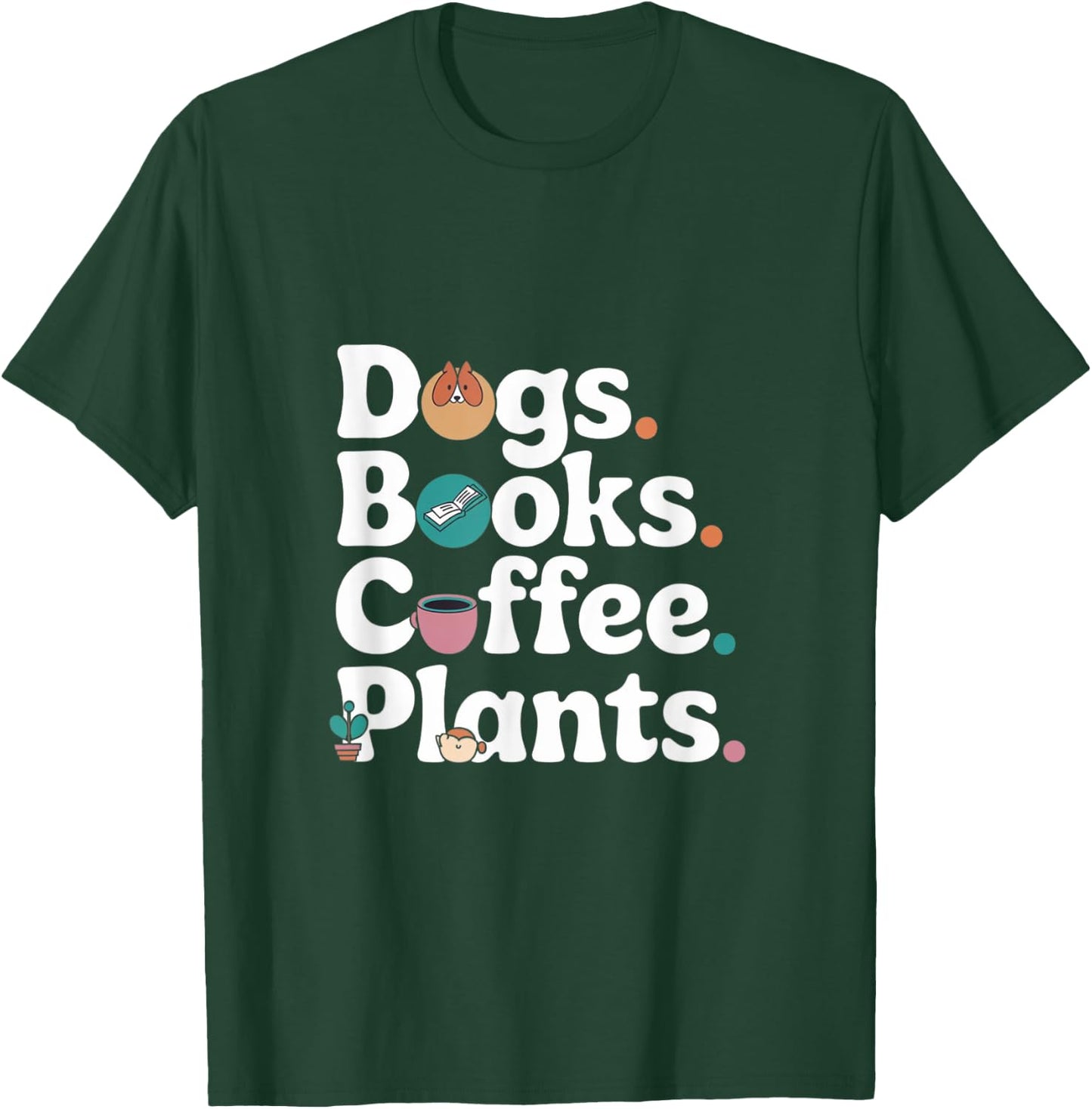 Funny Dogs Books Coffee Plant Lover Gardening Mothers Day T-Shirt - T-Shirt | Forest