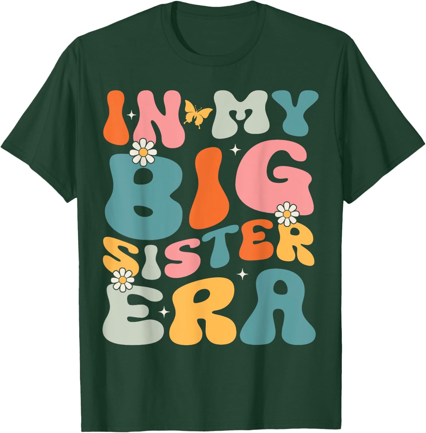 In My Big Sister Era Groovy Baby Kids Girls Women Big Sis T-Shirt - T-Shirt | Forest