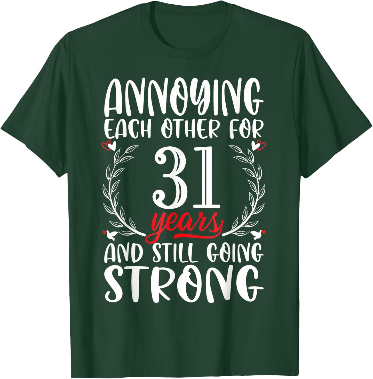 Annoying Each Other For 31 Years 31st Wedding Anniversary T-Shirt - T-Shirt | Forest