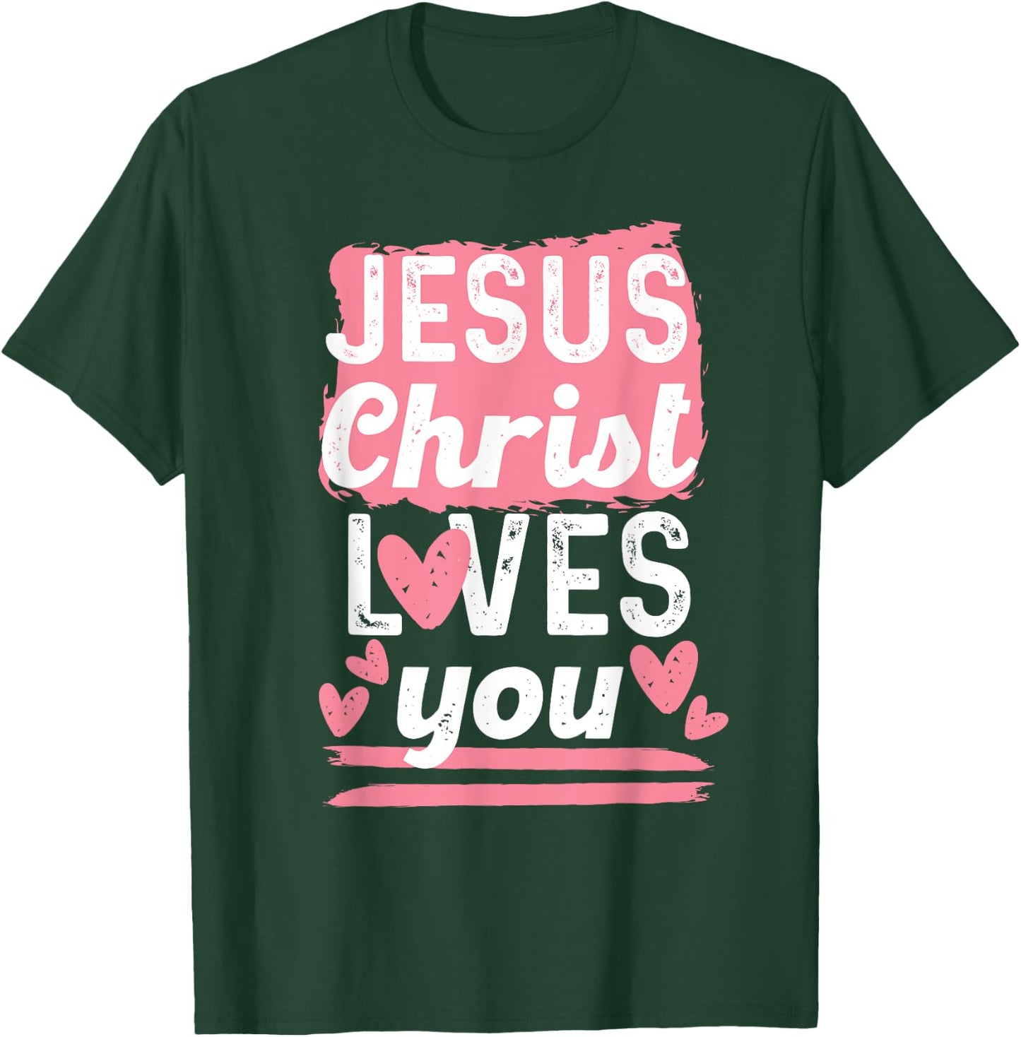 Jesus christ loves you Women and Girl T-Shirt - T-Shirt | Forest