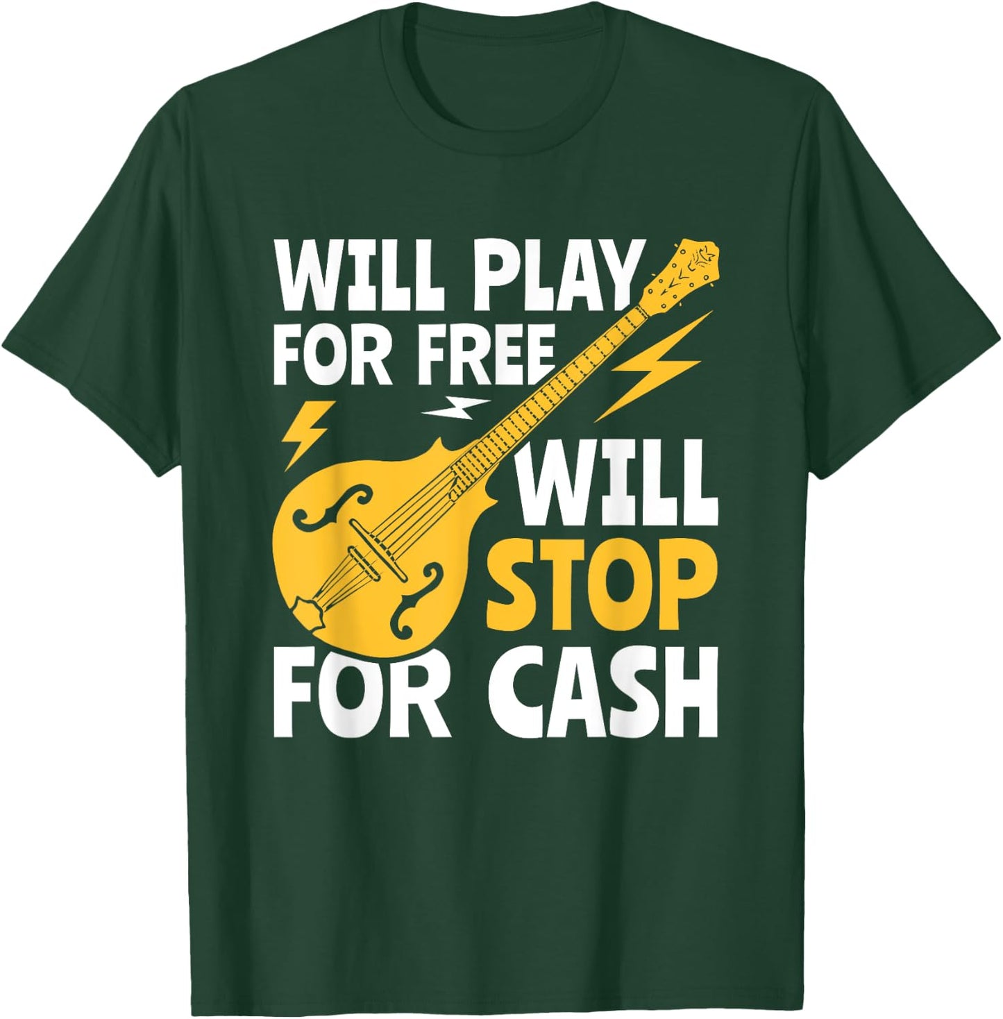Will Play For Free Bluegrass Music Mandolin T-Shirt - T-Shirt | Forest