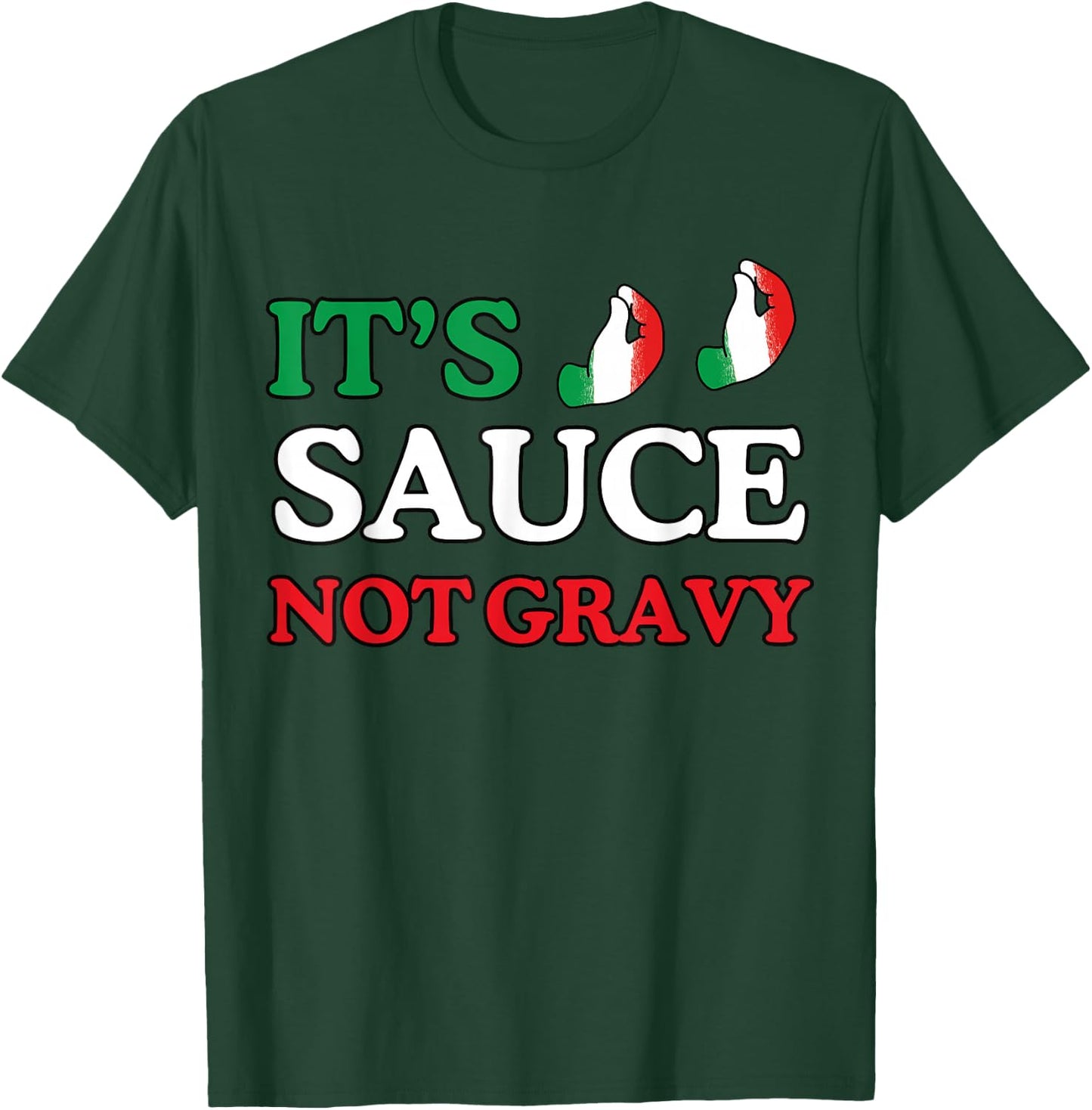 It's Sauce Not Gravy Funny Italian Themed Sayings Shirts T-Shirt - T-Shirt | Forest