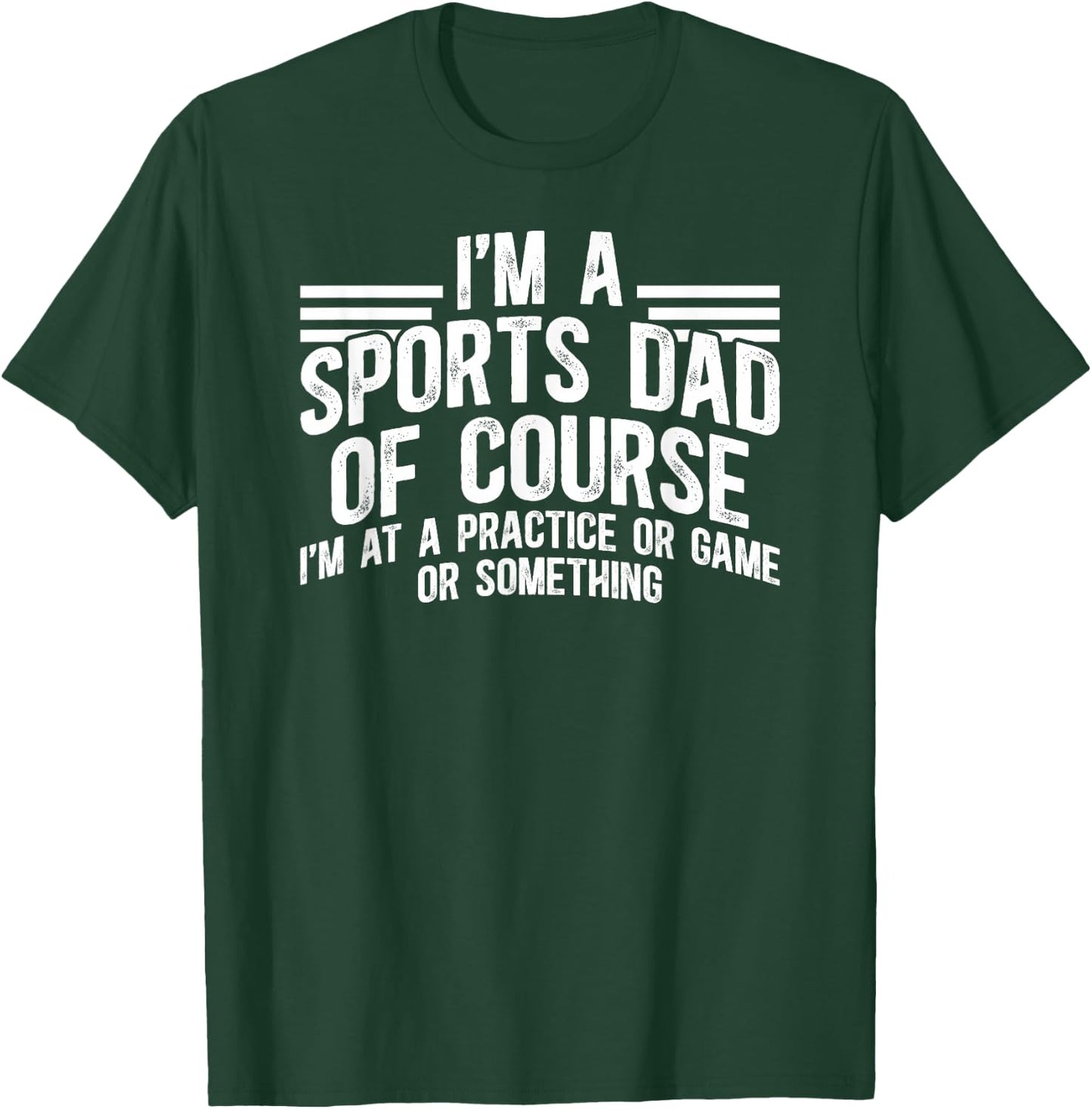 I'm A Sports Dad Sports Father Sport Dad T-Shirt - T-Shirt | Forest