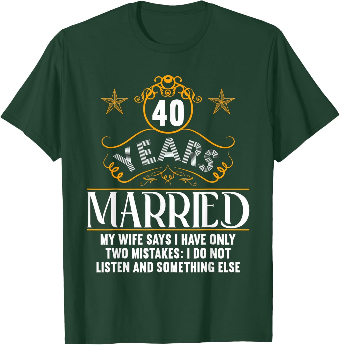 Married 40 Years Funny 40th wedding anniversary T-Shirt - T-Shirt | Forest