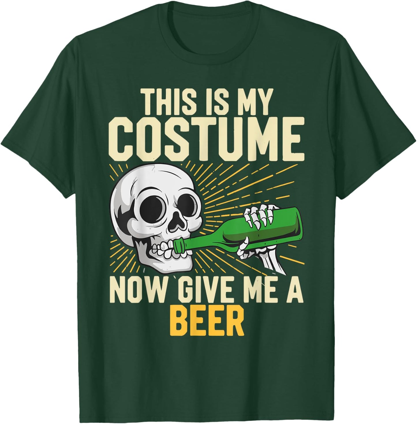 This Is My Costume Now Give Me A Beer Halloween Costume Joke T-Shirt - T-Shirt | Forest