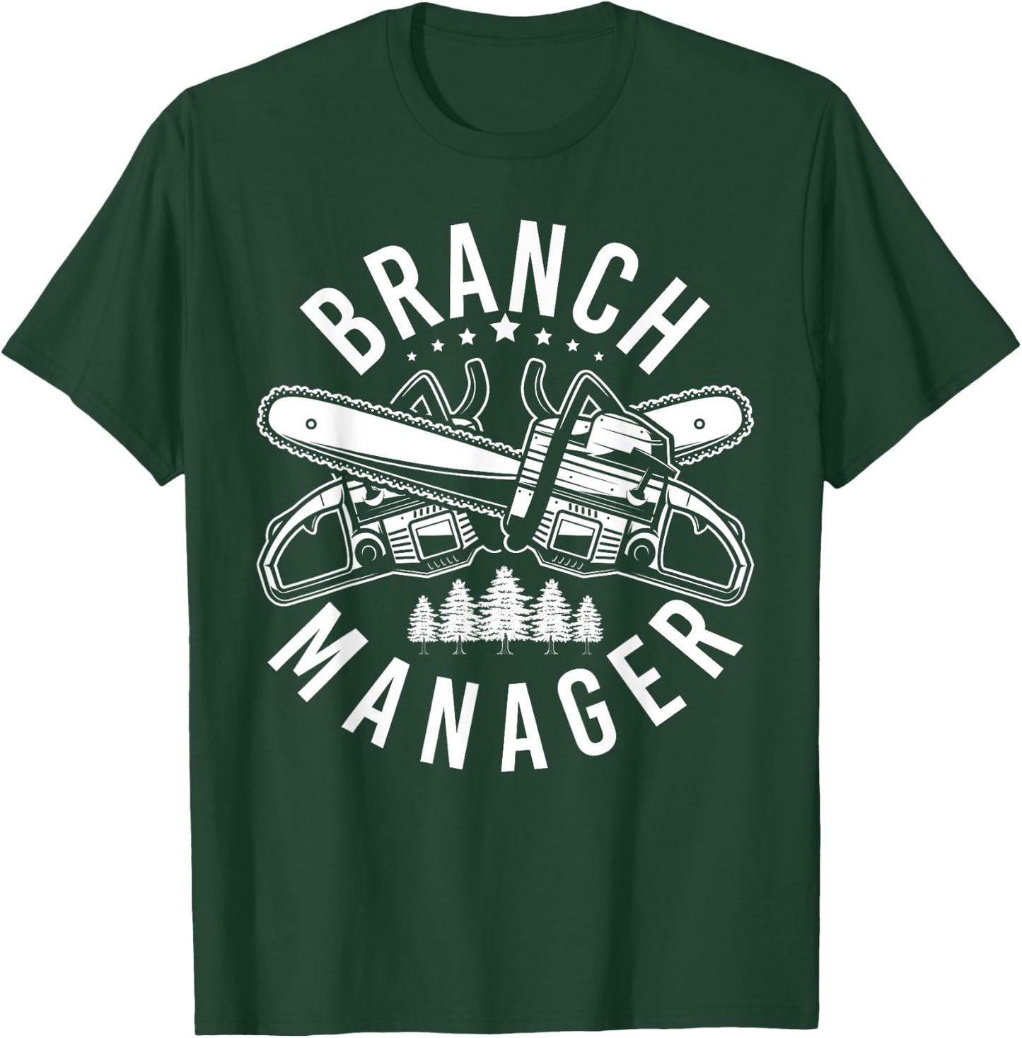 Branch Manager Branches Forestry Chainsaw T-Shirt - T-Shirt | Forest