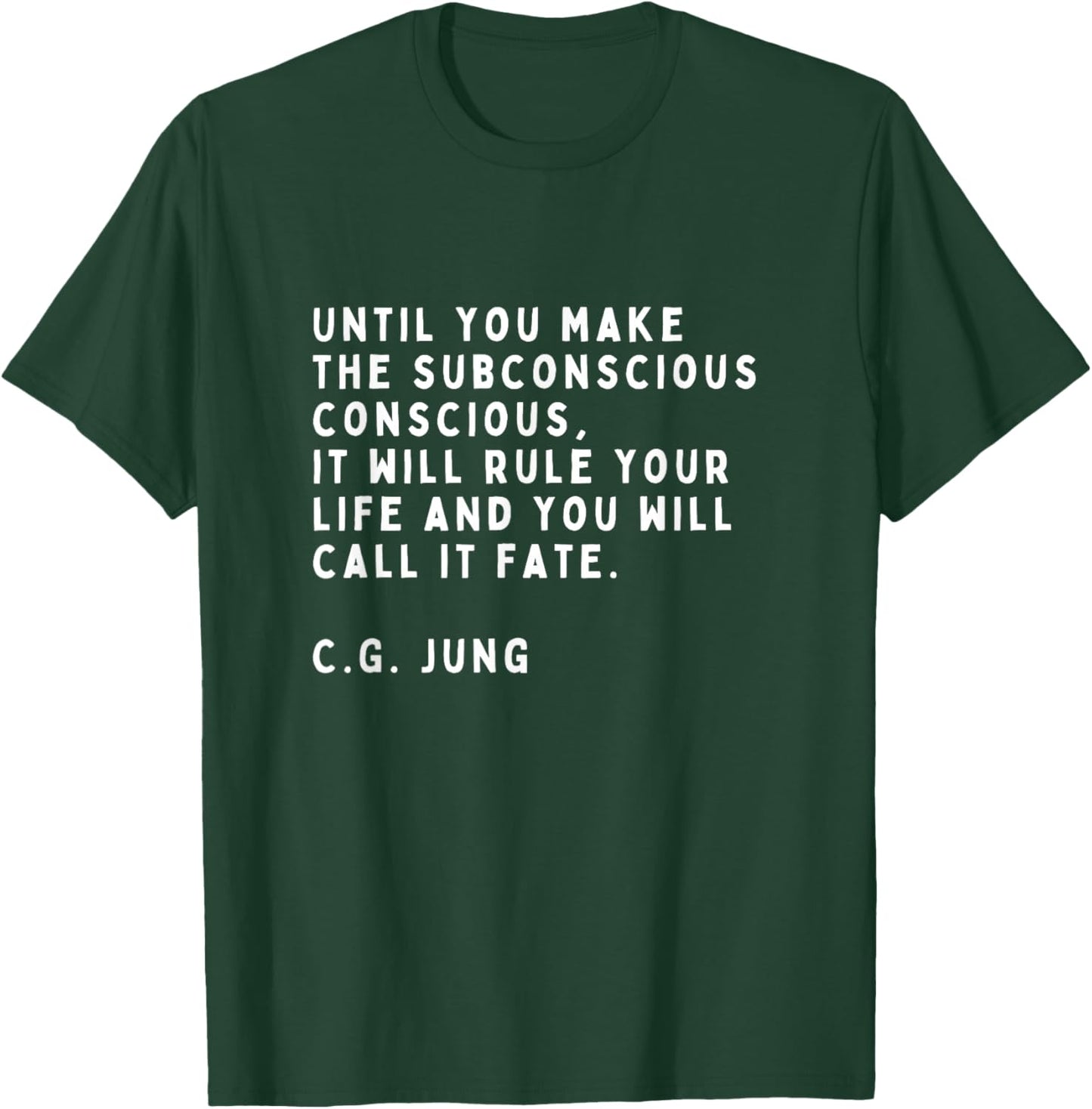 Until You Make the Unconscious to Conscious Carl Jung T-Shirt - T-Shirt | Forest