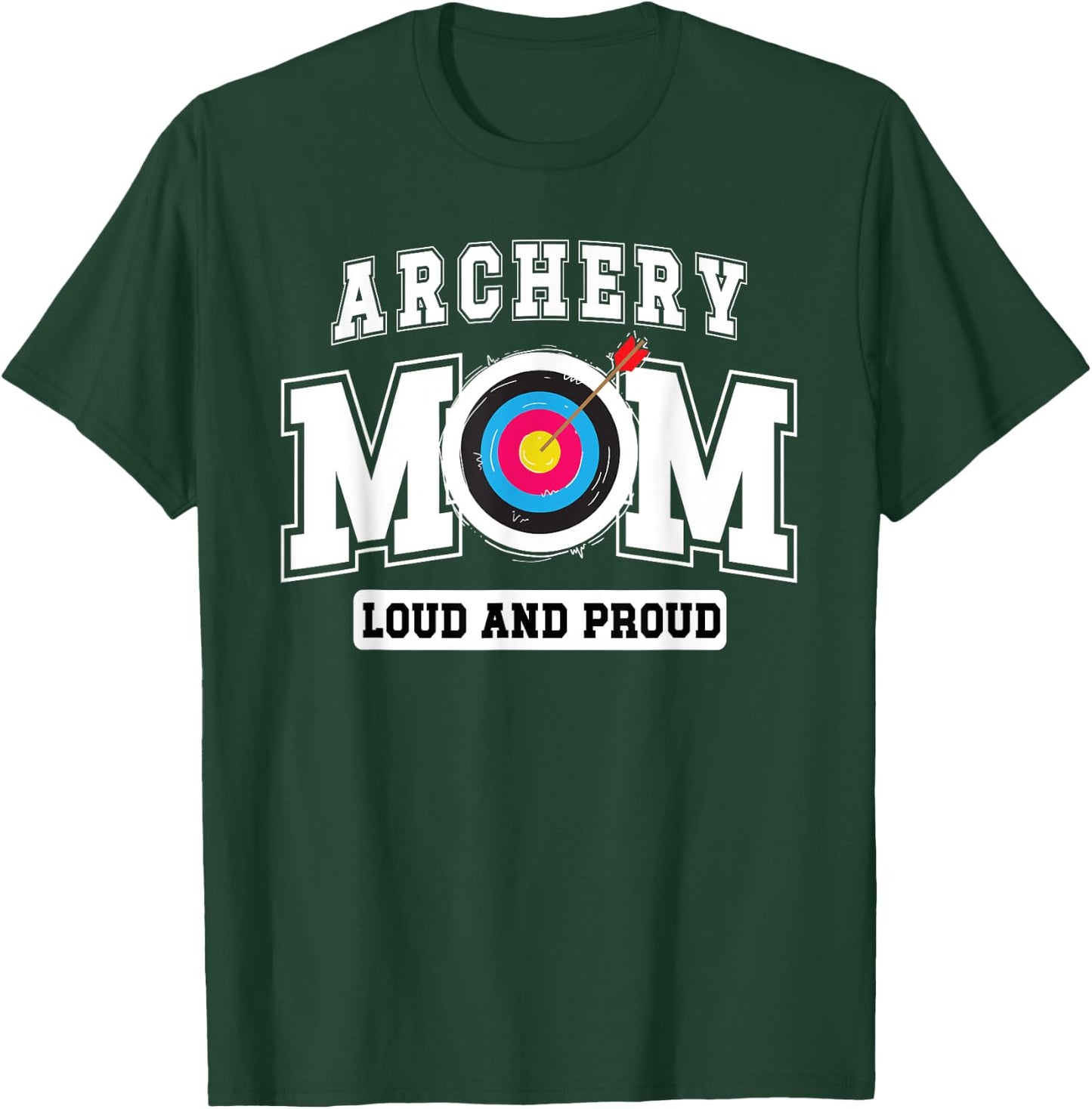 Archery Mom Loud Archery Mother Of An Archer Mom T-Shirt - T-Shirt | Forest