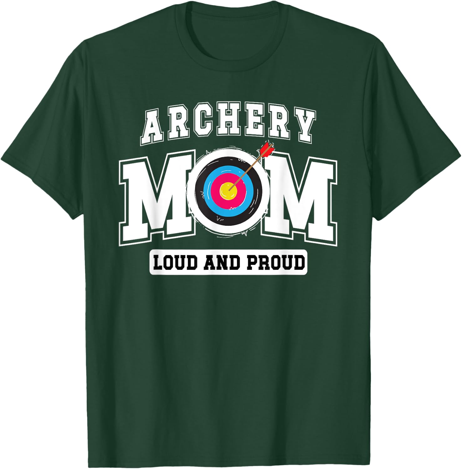 Archery Mom Loud Archery Mother Of An Archer Mom T-Shirt - T-Shirt | Forest