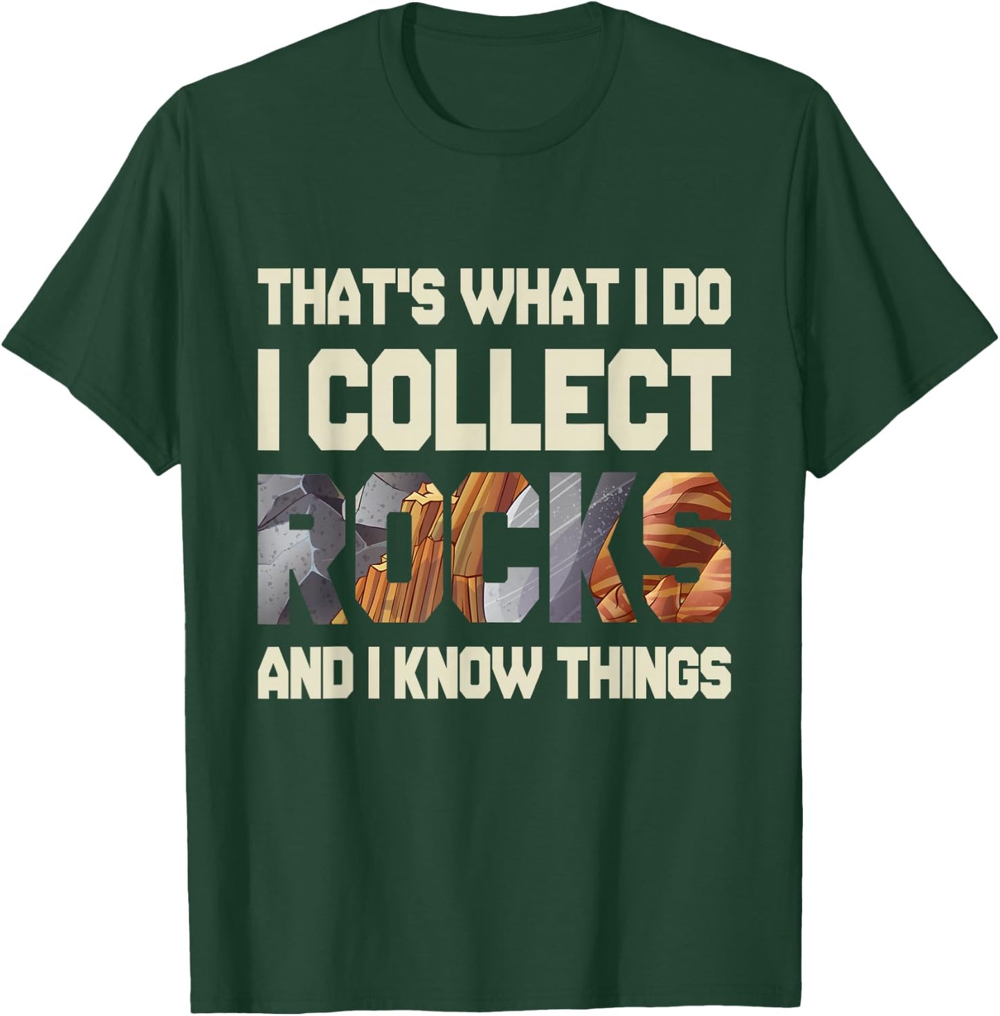 I Collect Rocks And I Know Things - Geology Geologist Geode T-Shirt - T-Shirt | Forest