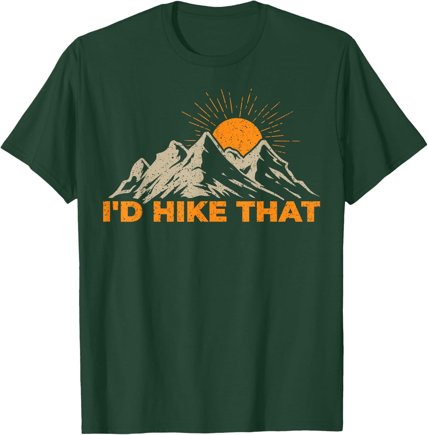 I'd Hike That T-Shirt - T-Shirt | Forest