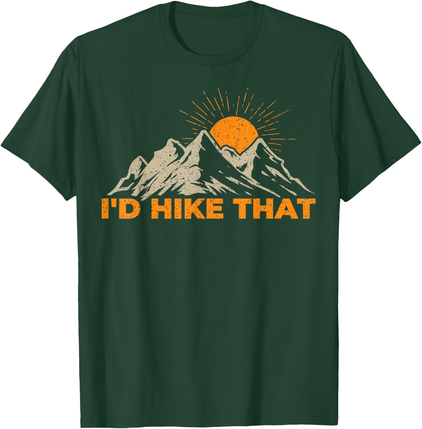I'd Hike That T-Shirt - T-Shirt | Forest