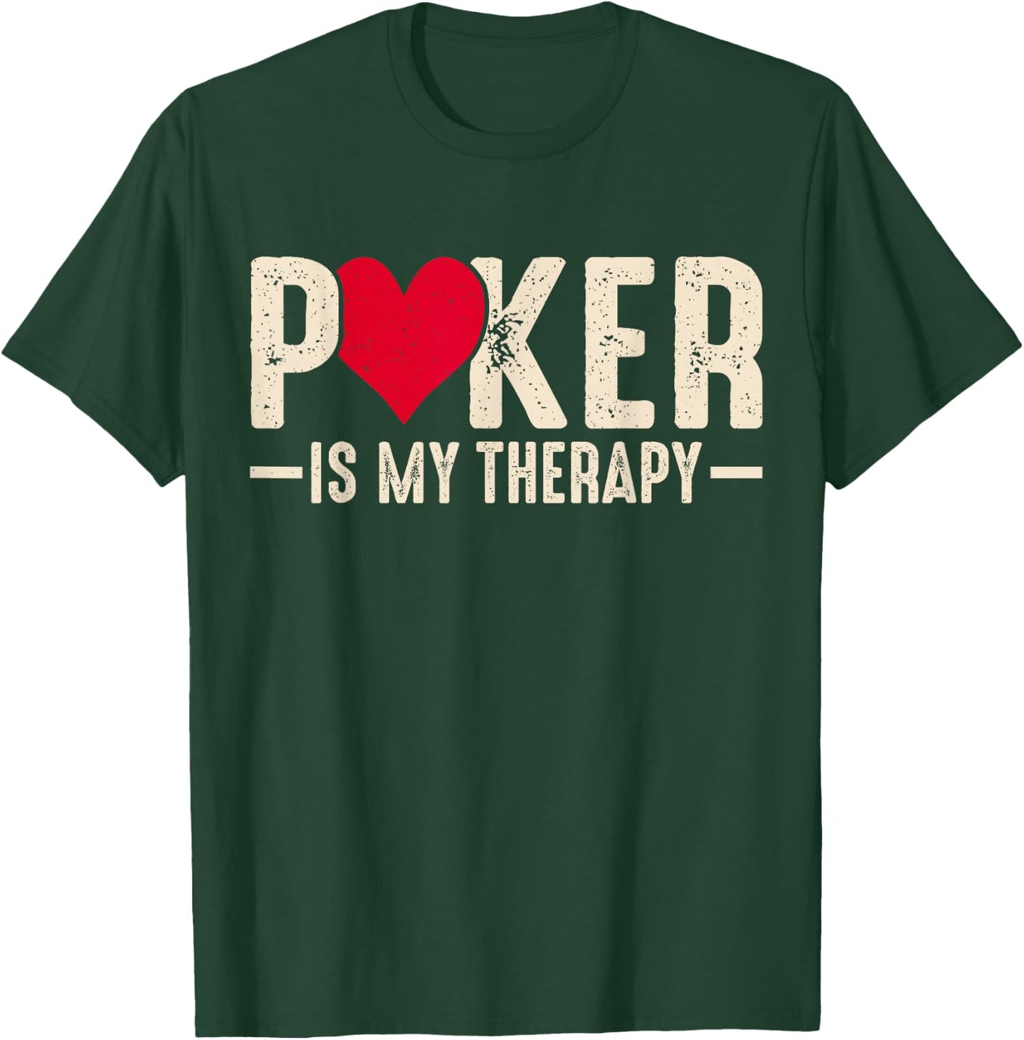 Poker Is My Therapy T-Shirt - T-Shirt | Forest