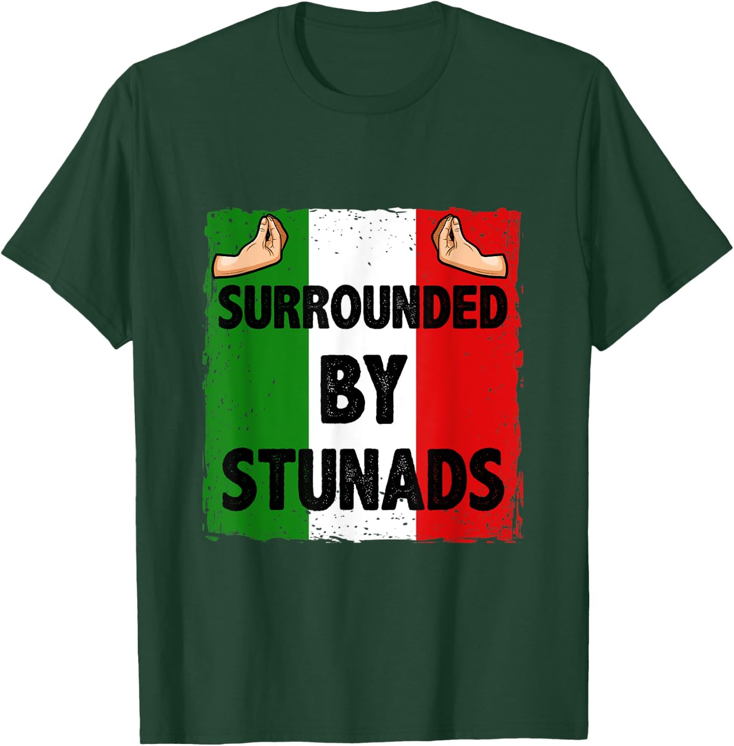 Surrounded by Stunads T-Shirt - T-Shirt | Forest